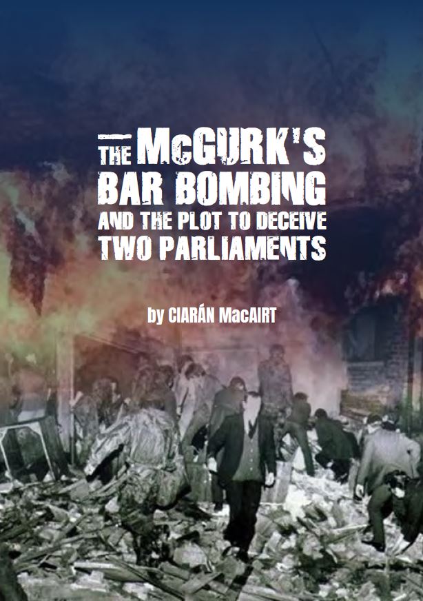McGurks Bar Bombing Plot to Deceive Two Parliaments