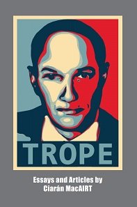 Trope Essays and Articles by Ciarán MacAirt Paper Trail Legacy Archive Research Trope Essays and Articles by Ciarán MacAirt